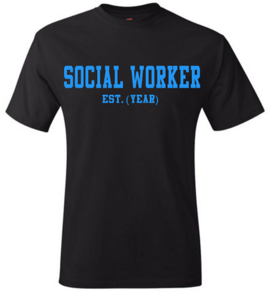 SOCIAL WORKER EST. (YEAR) Black Crew Tee (Blue Letters)