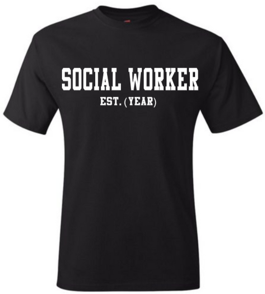 SOCIAL WORKER EST. (YEAR) Black Crew Tee (White Letters)