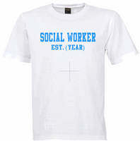 SOCIAL WORKER EST. (YEAR) White Crew Tee (Blue Letters)