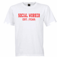 SOCIAL WORKER EST. (YEAR) White Crew Tee (Red Letters)